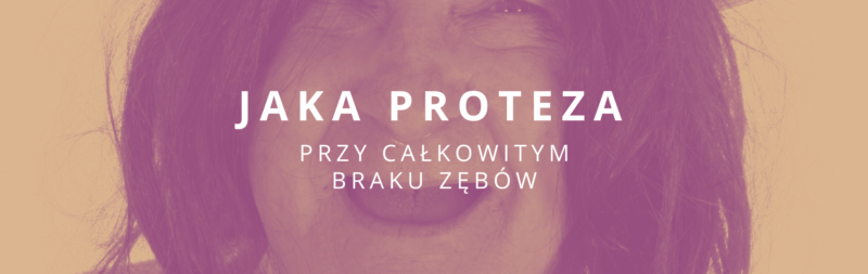 Jaka Proteza Przy Ca Kowitym Braku Z B W Protezy Z Bowe Dentinfo