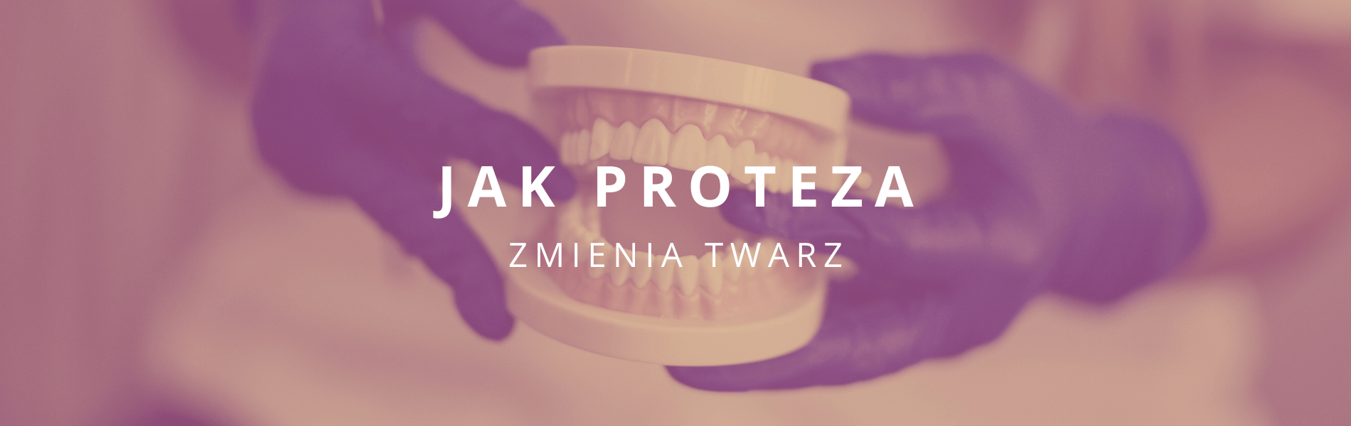 jak proteza zmienia twarz